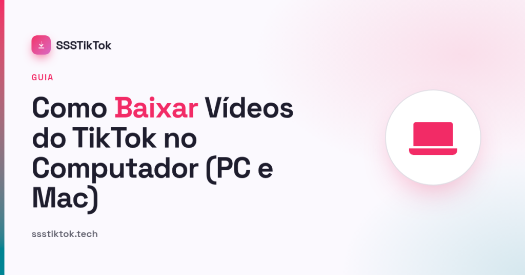 Como Baixar Vídeos do TikTok no Computador (PC e Mac)